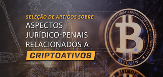 Banner retangular com fundo em tons de marrom e ilustrações de redes virtuais interligadas e o símbolo da moeda virtual Bitcoin á direita. No centra está escrito Seleção de Artigos sobre Aspectos Jurídico-Penais relacionados a Criptoativos - Saiba mais.